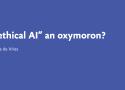 Is “ethical AI” an oxymoron? | hidde.blog